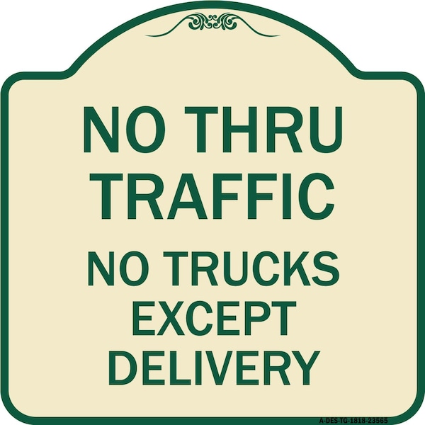 Signmission No Thru Traffic No Trucks Except Delivery Heavy-Gauge Aluminum Sign, 18" L, 18" H, TG-1818-23565 A-DES-TG-1818-23565 - main